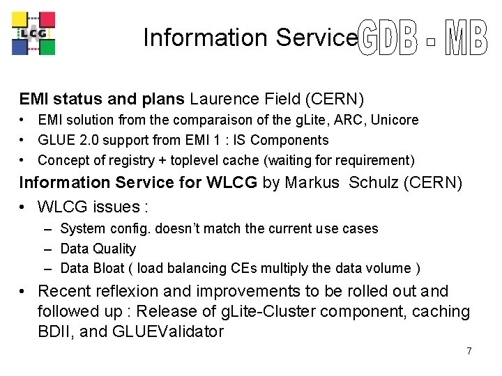 LCG Information Service EMI status and plans Laurence Field (CERN) • EMI solution from