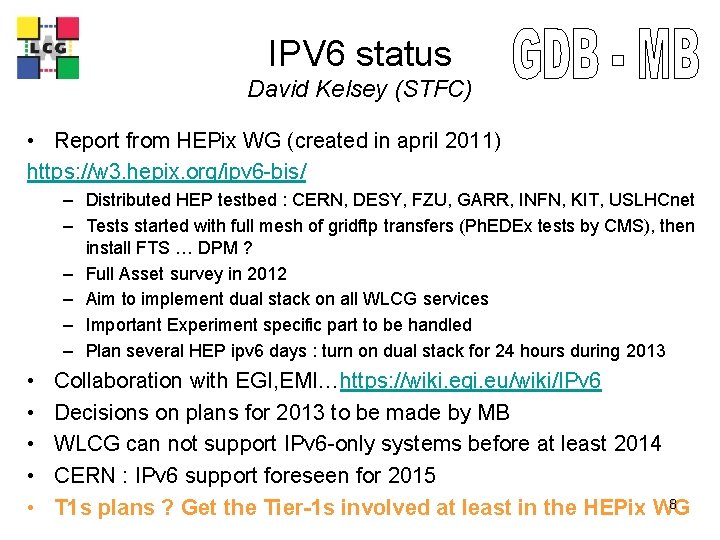 LCG IPV 6 status David Kelsey (STFC) • Report from HEPix WG (created in