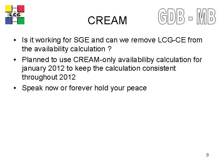 LCG CREAM • Is it working for SGE and can we remove LCG-CE from