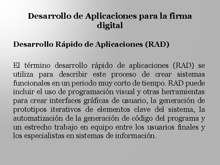 Desarrollo de Aplicaciones para la firma digital Desarrollo Rápido de Aplicaciones (RAD) El término