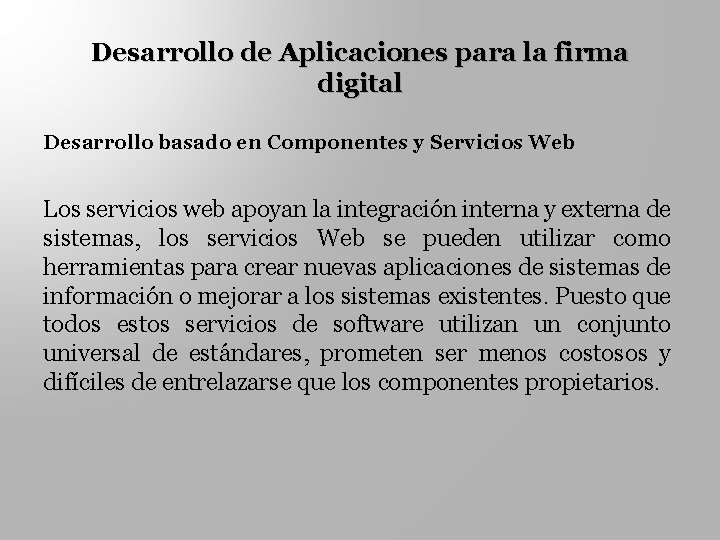 Desarrollo de Aplicaciones para la firma digital Desarrollo basado en Componentes y Servicios Web