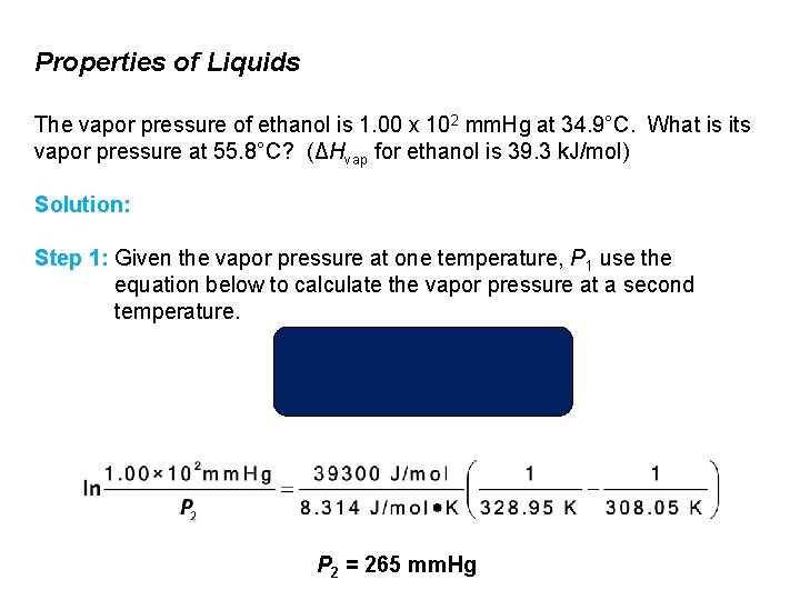 Properties of Liquids The vapor pressure of ethanol is 1. 00 x 102 mm.