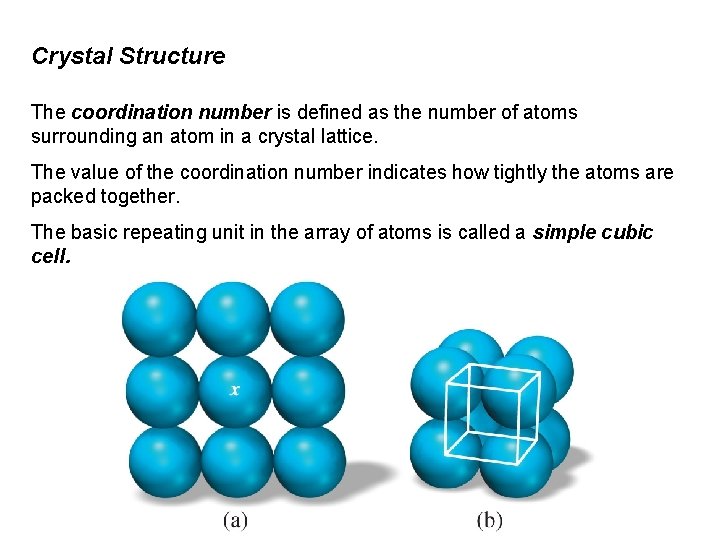 Crystal Structure The coordination number is defined as the number of atoms surrounding an