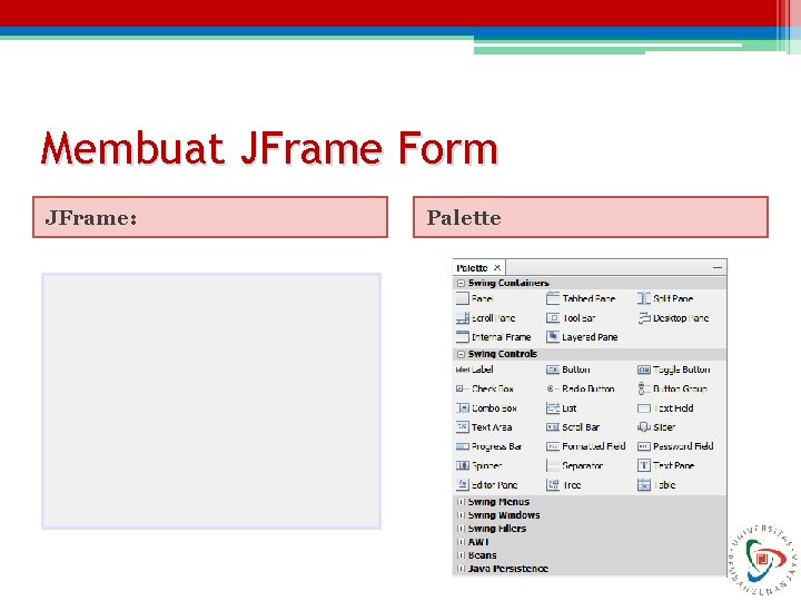 Membuat JFrame Form JFrame: Palette 