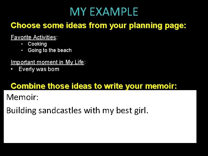 MY EXAMPLE Choose some ideas from your planning page: Favorite Activities: • Cooking •