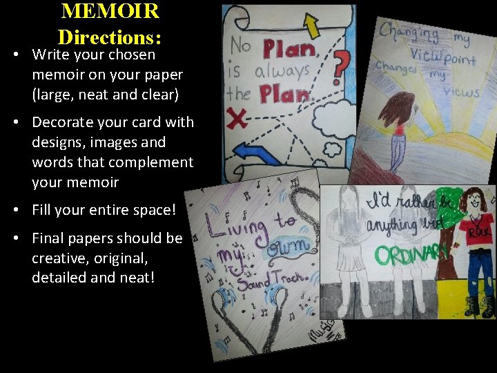 MEMOIR Directions: • Write your chosen memoir on your paper (large, neat and clear)