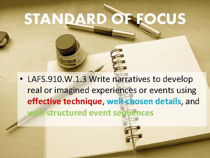 STANDARD OF FOCUS • LAFS. 910. W. 1. 3 Write narratives to develop real