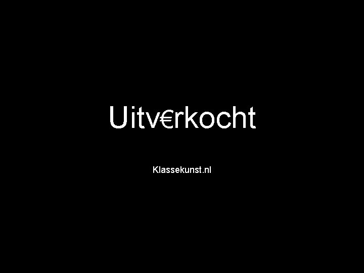 (Be)zuinig Samen! Uitv€rkocht Klassekunst. nl 