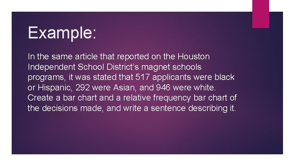 Example: In the same article that reported on the Houston Independent School District’s magnet