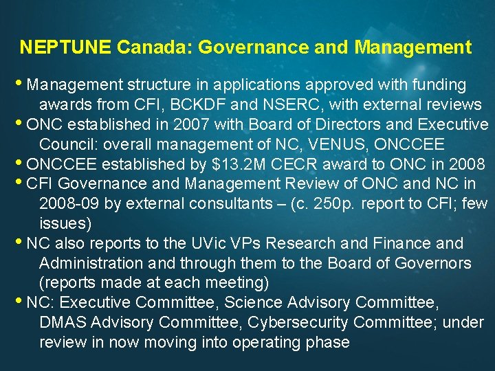 NEPTUNE Canada: Governance and Management • Management structure in applications approved with funding awards