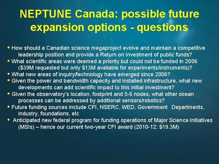 NEPTUNE Canada: possible future expansion options - questions • How should a Canadian science