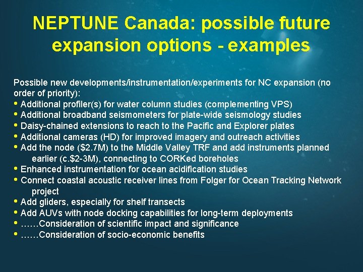 NEPTUNE Canada: possible future expansion options - examples Possible new developments/instrumentation/experiments for NC expansion