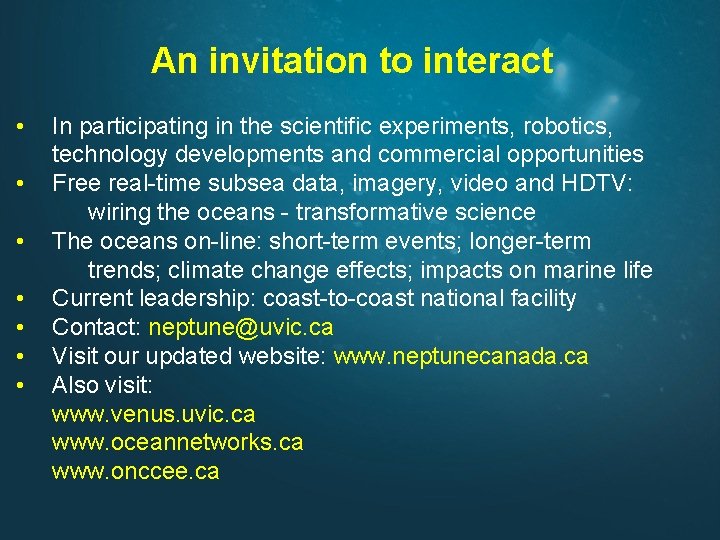 An invitation to interact • • In participating in the scientific experiments, robotics, technology