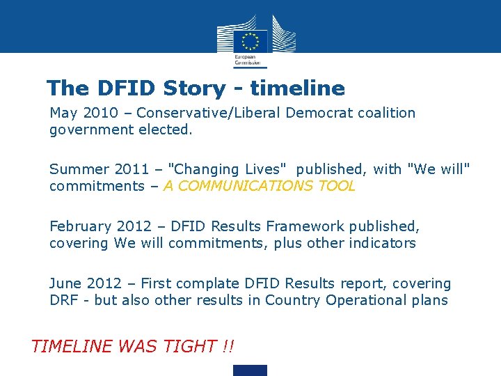 The DFID Story - timeline • May 2010 – Conservative/Liberal Democrat coalition government elected.