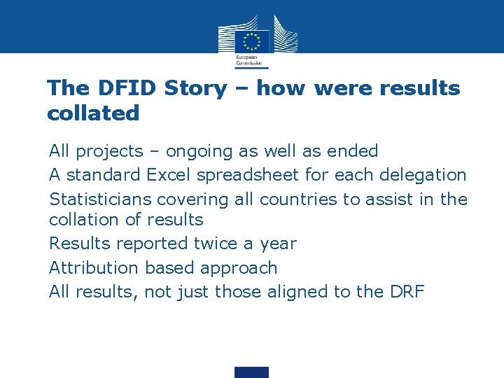 The DFID Story – how were results collated • All projects – ongoing as