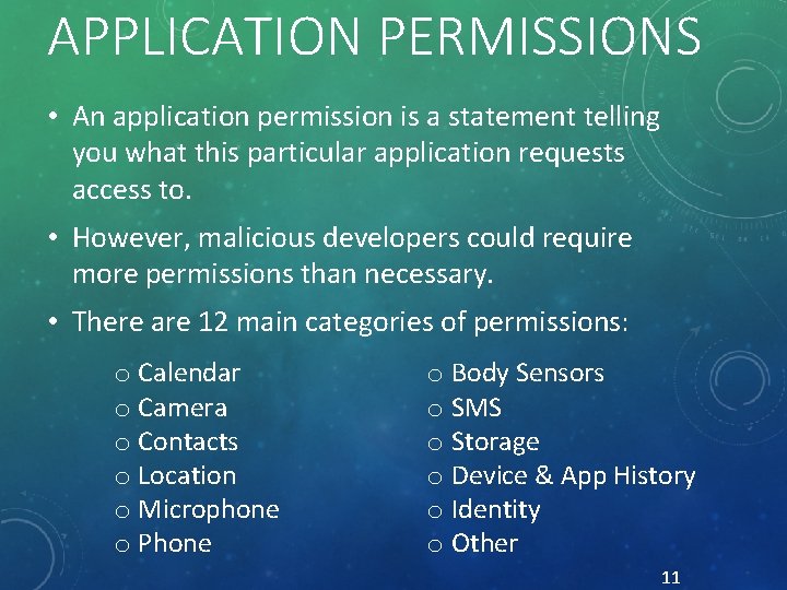 APPLICATION PERMISSIONS • An application permission is a statement telling you what this particular