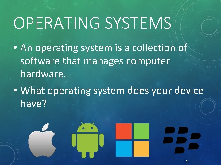 OPERATING SYSTEMS • An operating system is a collection of software that manages computer