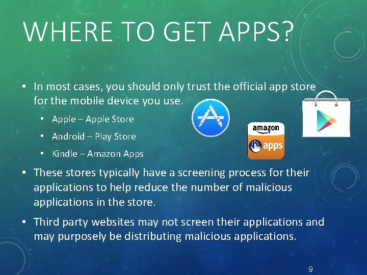 WHERE TO GET APPS? • In most cases, you should only trust the official