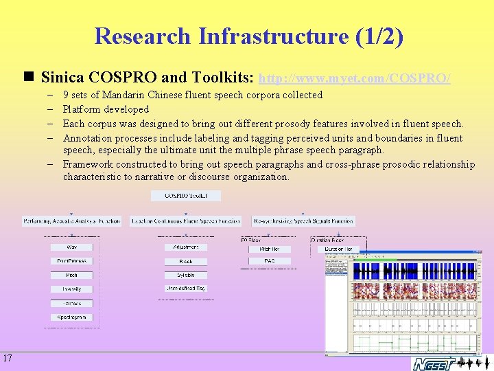 Research Infrastructure (1/2) n Sinica COSPRO and Toolkits: http: //www. myet. com/COSPRO/ – –