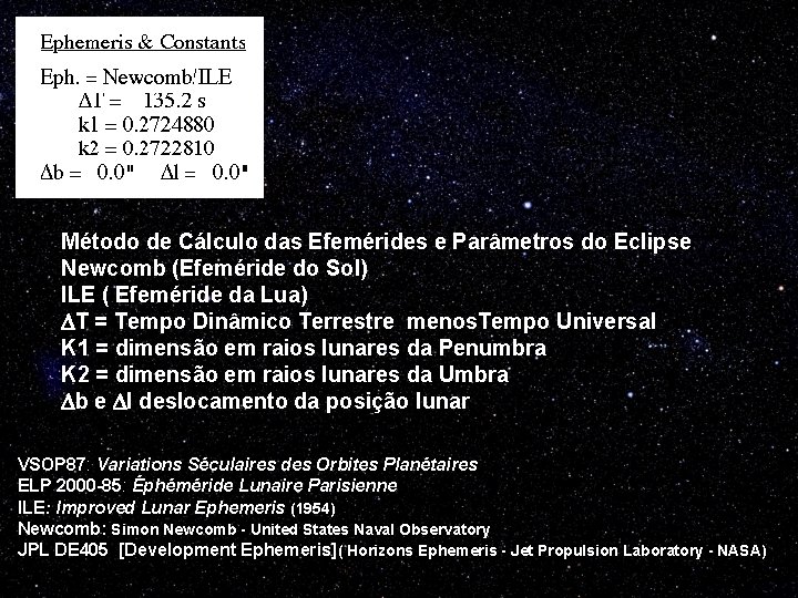 Método de Cálculo das Efemérides e Parâmetros do Eclipse Newcomb (Efeméride do Sol) ILE