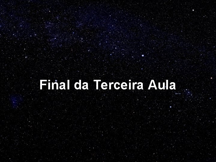 Final da Terceira Aula 