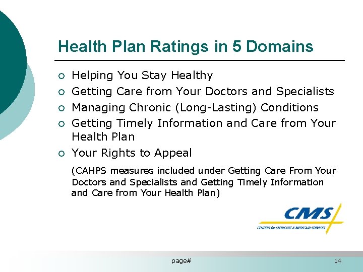 Health Plan Ratings in 5 Domains ¡ ¡ ¡ Helping You Stay Healthy Getting