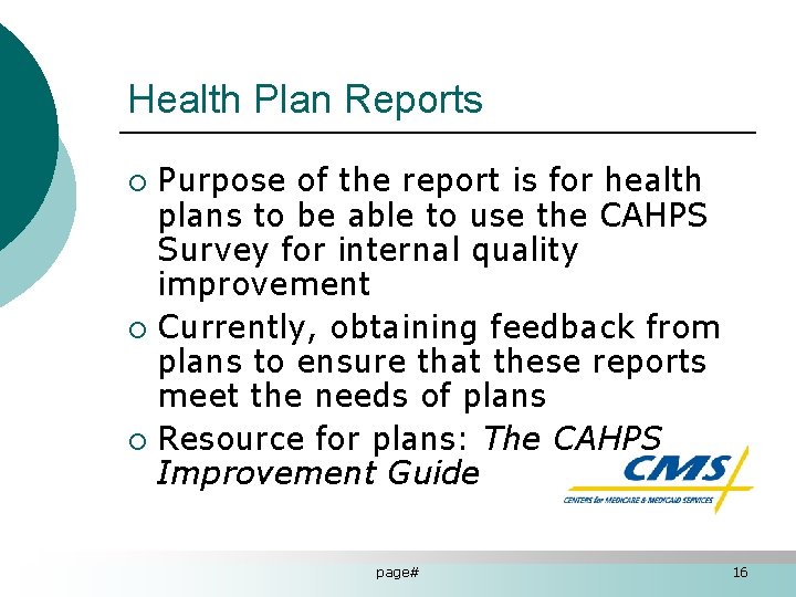 Health Plan Reports Purpose of the report is for health plans to be able