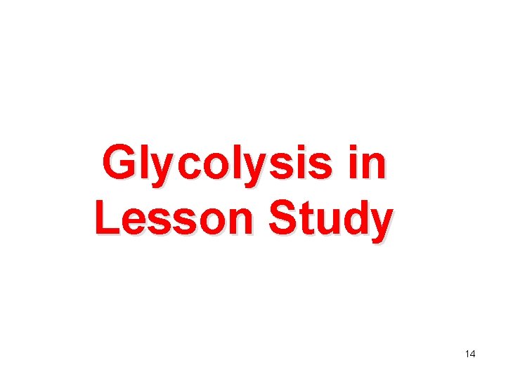 Glycolysis in Lesson Study 14 