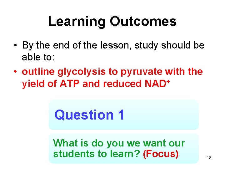 Learning Outcomes • By the end of the lesson, study should be able to: