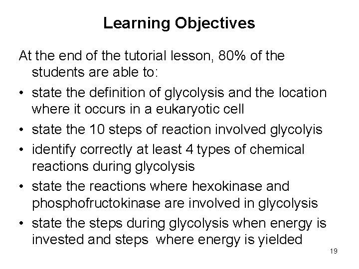 Learning Objectives At the end of the tutorial lesson, 80% of the students are