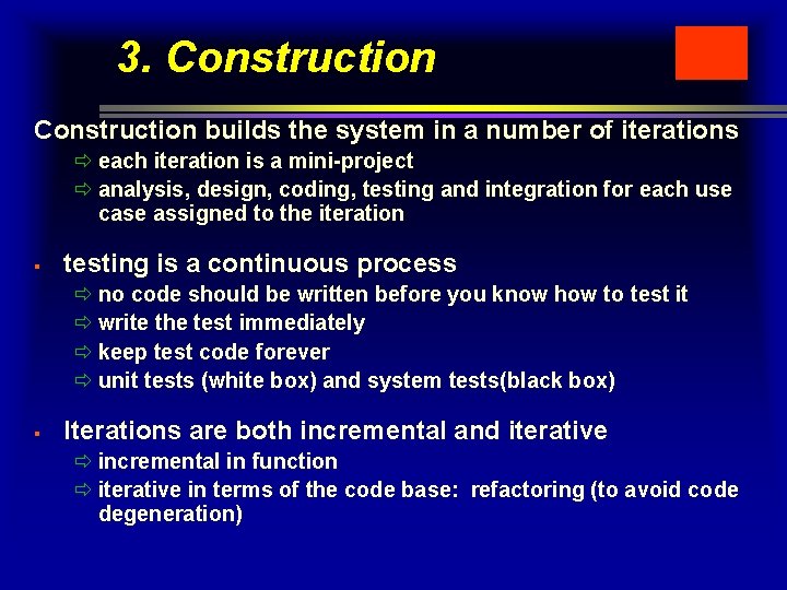 3. Construction builds the system in a number of iterations ð each iteration is