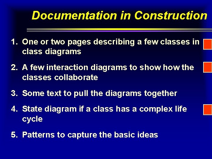 Documentation in Construction 1. One or two pages describing a few classes in class