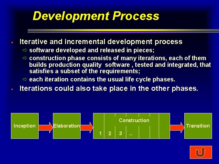 Development Process § Iterative and incremental development process ð software developed and released in