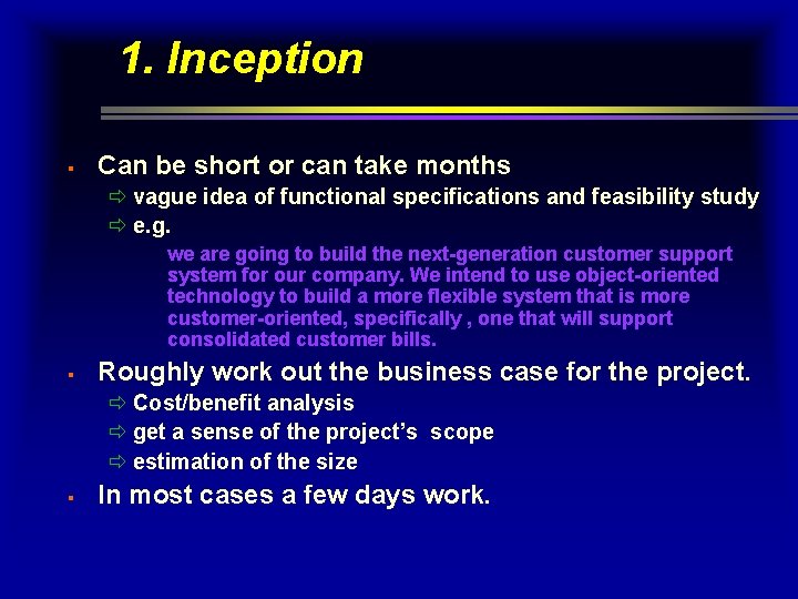 1. Inception § Can be short or can take months ð vague idea of
