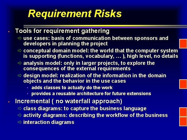 Requirement Risks § Tools for requirement gathering ð use cases: basis of communication between