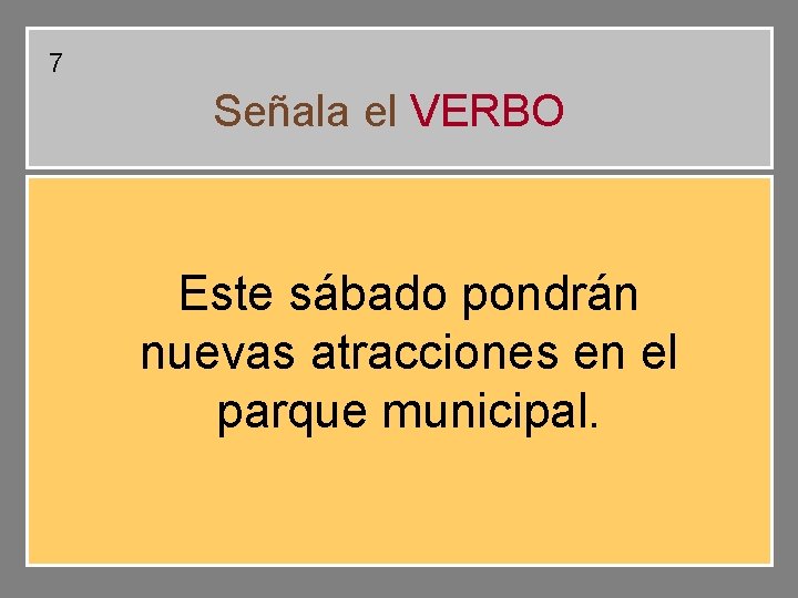 7 Señala el VERBO Este sábado pondrán nuevas atracciones en el parque municipal. 7 Señala el VERBO Este sábado pondrán nuevas atracciones en el parque municipal.