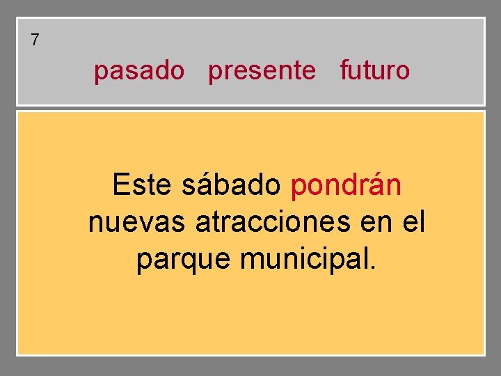 7 pasado presente futuro Este sábado pondrán nuevas atracciones en el parque municipal. 7 pasado presente futuro Este sábado pondrán nuevas atracciones en el parque municipal.