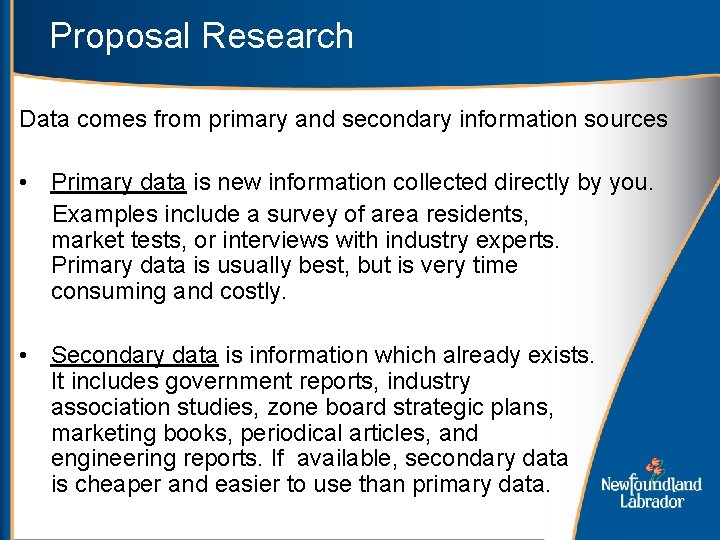 Proposal Research Data comes from primary and secondary information sources • Primary data is