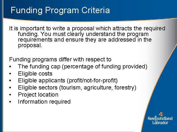 Funding Program Criteria It is important to write a proposal which attracts the required