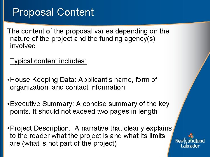 Proposal Content The content of the proposal varies depending on the nature of the