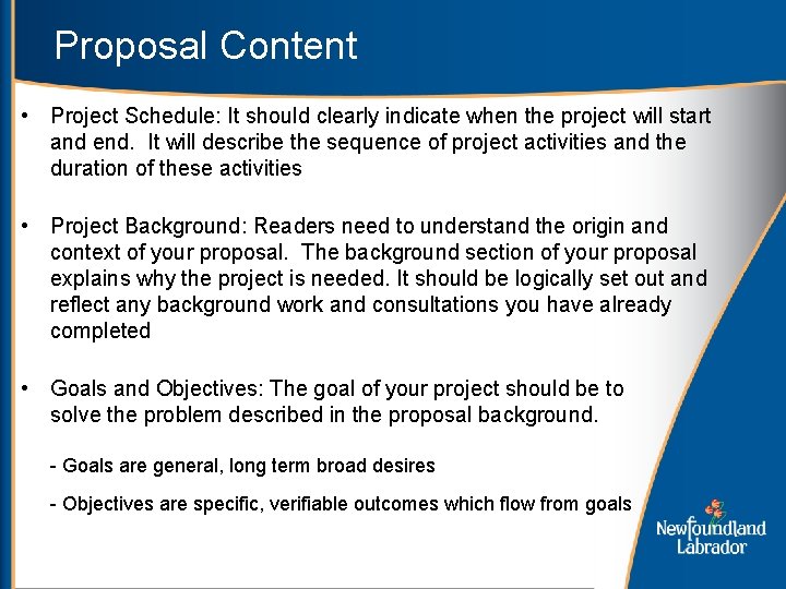 Proposal Content • Project Schedule: It should clearly indicate when the project will start