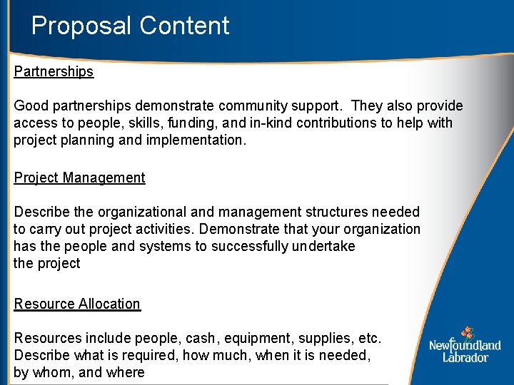 Proposal Content Partnerships Good partnerships demonstrate community support. They also provide access to people,