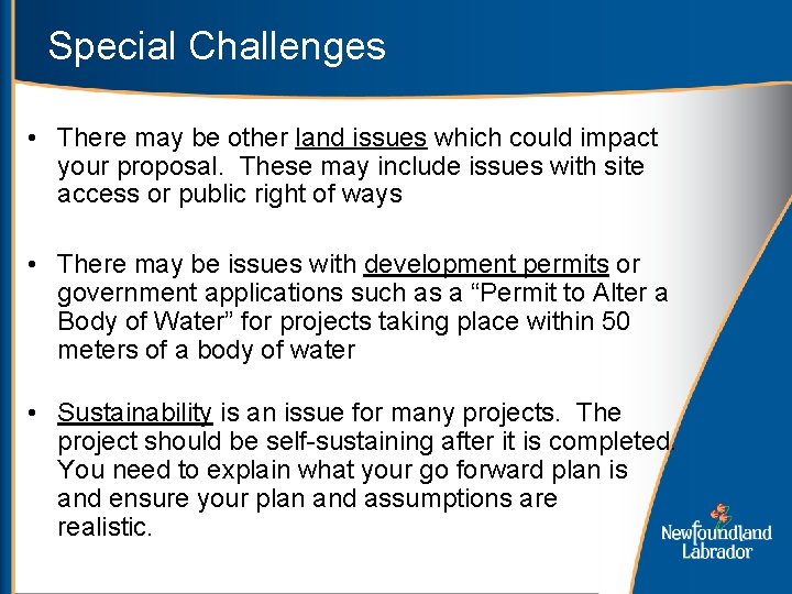Special Challenges • There may be other land issues which could impact your proposal.