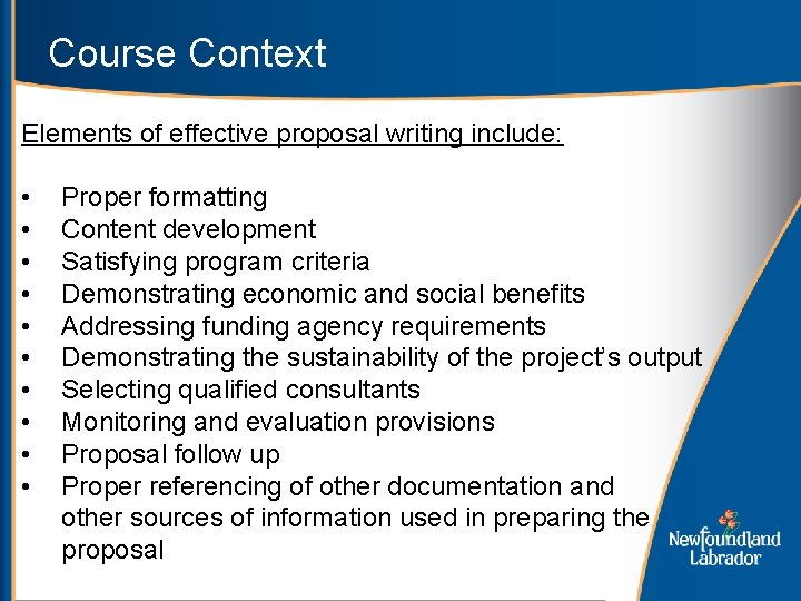 Course Context Elements of effective proposal writing include: • • • Proper formatting Content