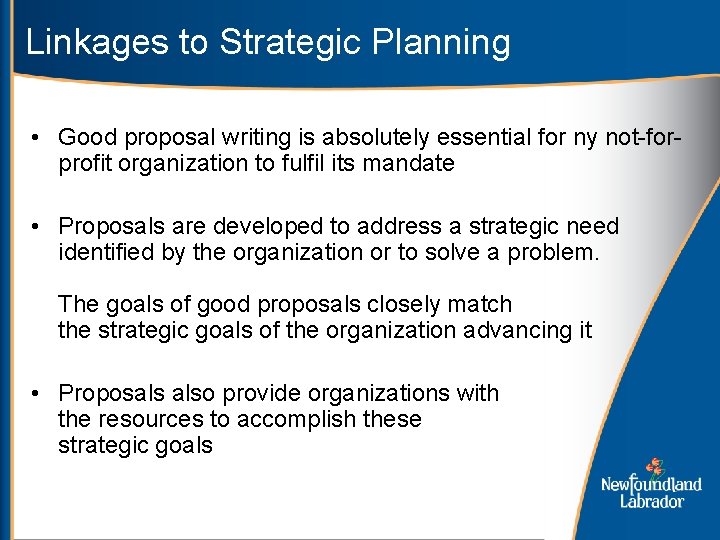 Linkages to Strategic Planning • Good proposal writing is absolutely essential for ny not-forprofit