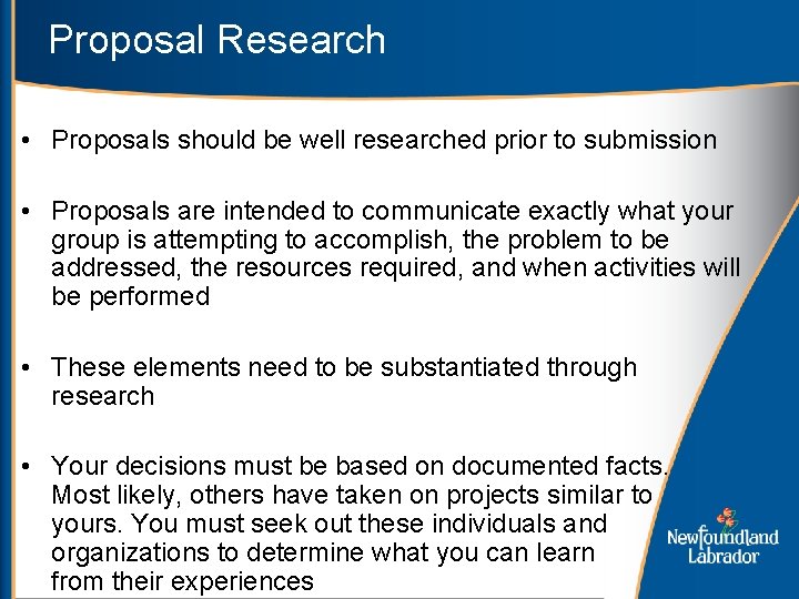 Proposal Research • Proposals should be well researched prior to submission • Proposals are