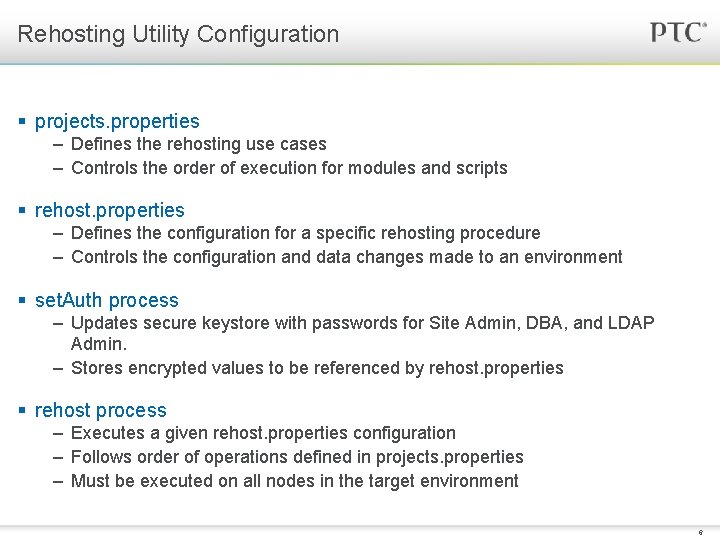 Rehosting Utility Configuration § projects. properties – Defines the rehosting use cases – Controls