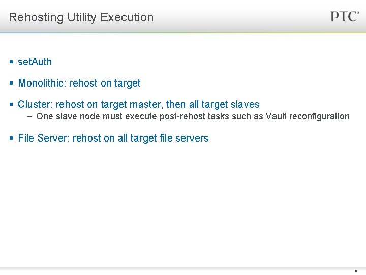 Rehosting Utility Execution § set. Auth § Monolithic: rehost on target § Cluster: rehost