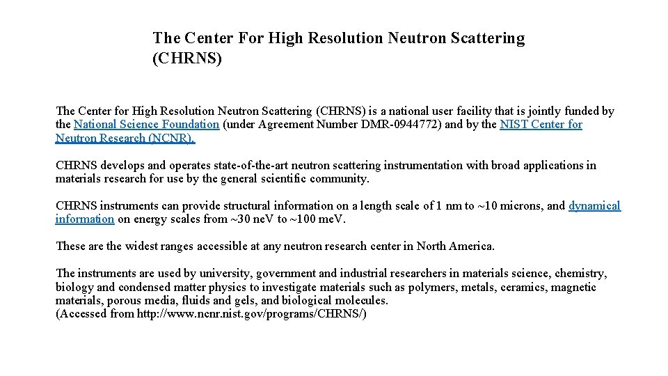 The Center For High Resolution Neutron Scattering (CHRNS) The Center for High Resolution Neutron