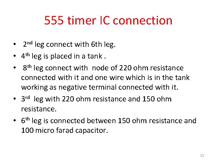 555 timer IC connection • 2 nd leg connect with 6 th leg. •